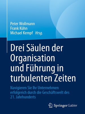 cover image of Drei Säulen der Organisation und Führung in turbulenten Zeiten
